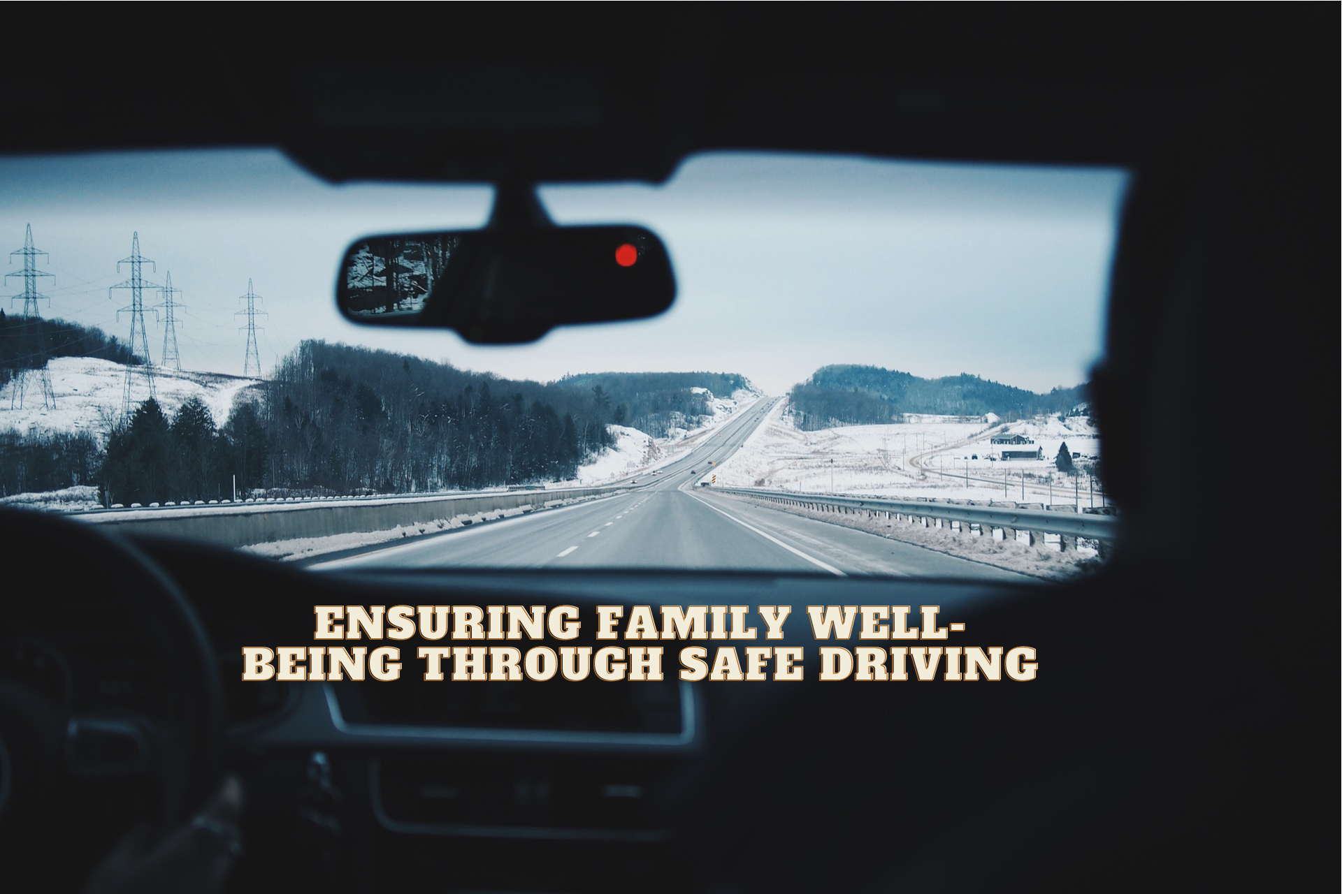 Ensuring Family Well-Being Through Safe Driving