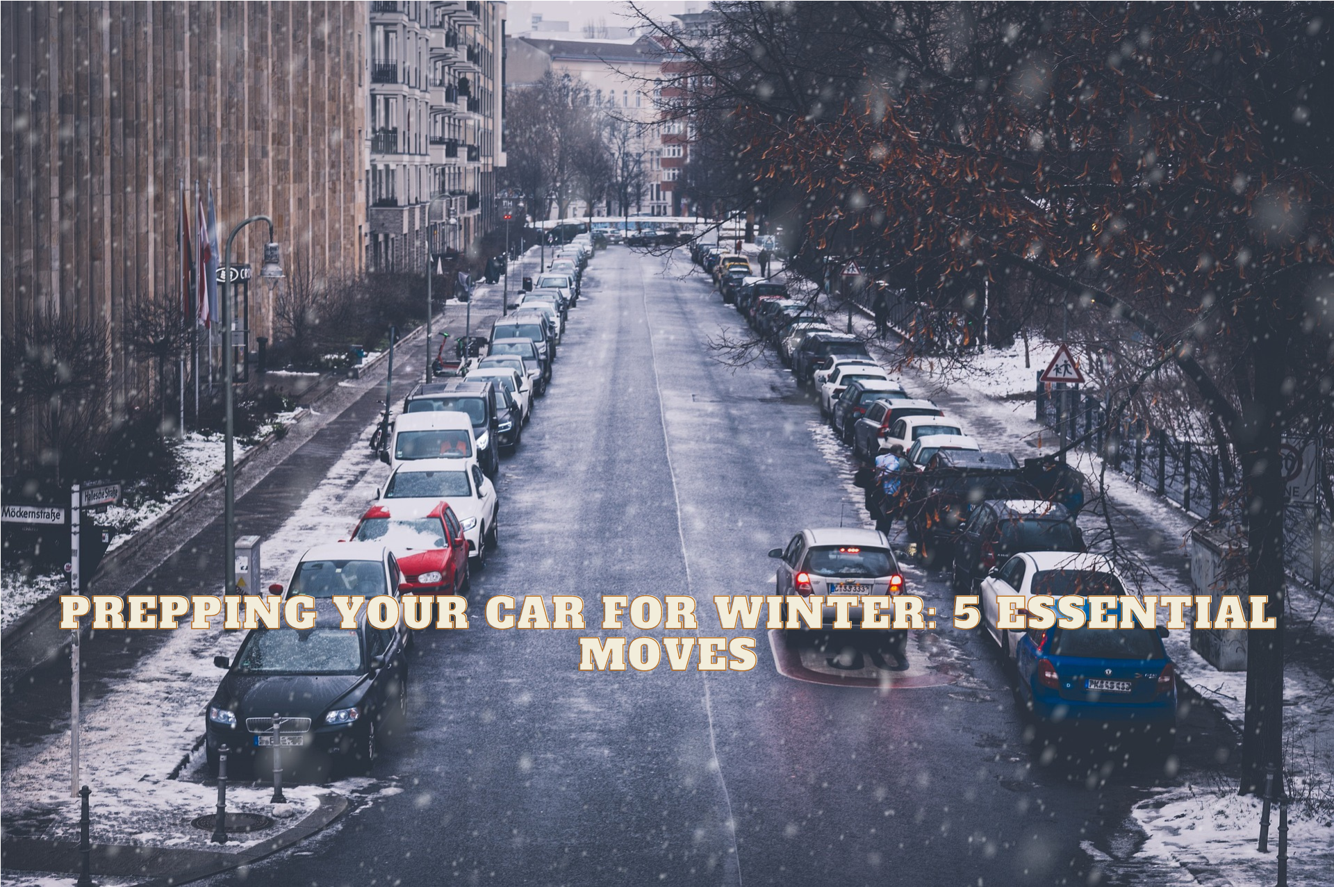 Prepping Your Car for Winter 5 Essential Moves