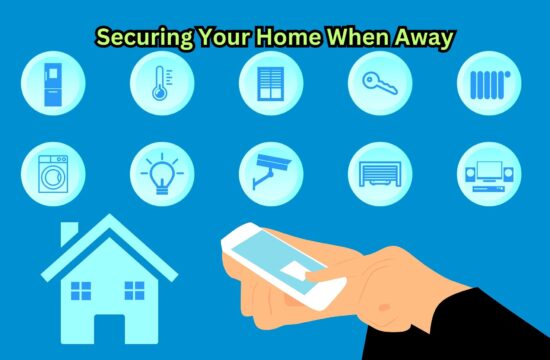 Securing Your Home When Away