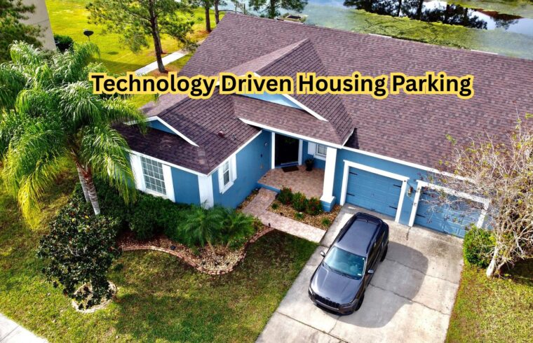 Technology Driven Housing Parking